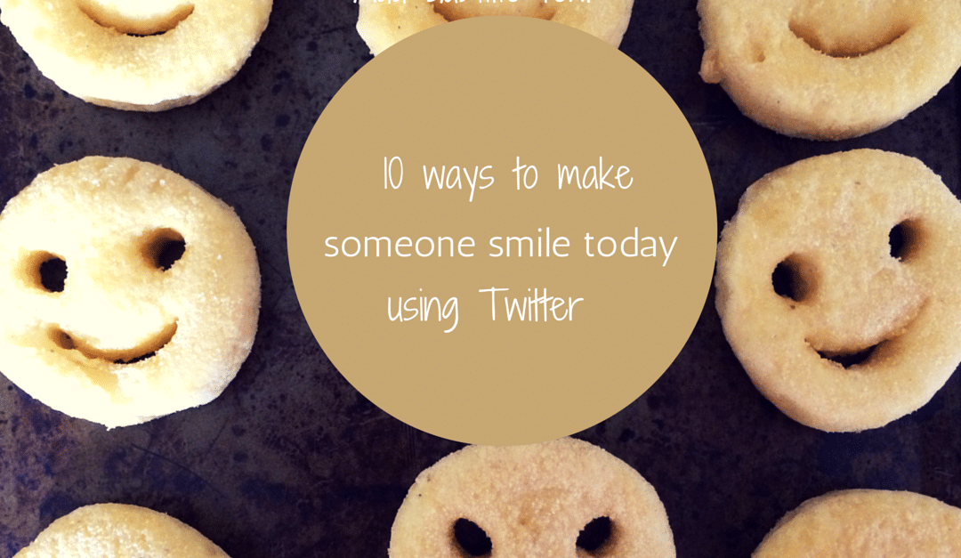 10 ways to make someone smile today using Twitter – and why it’s so important