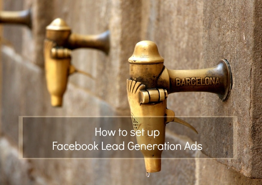 Facebook Lead Generation Adverts – What Are They and How to Set Them Up