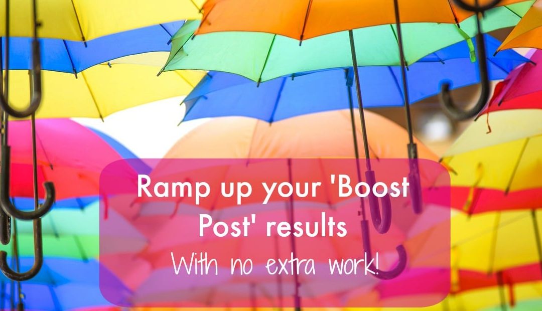 Facebook Boost Post quietly evolved – see why this is amazing
