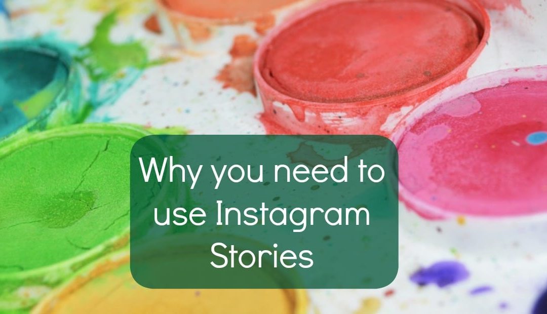 Why you need to use Instagram Stories